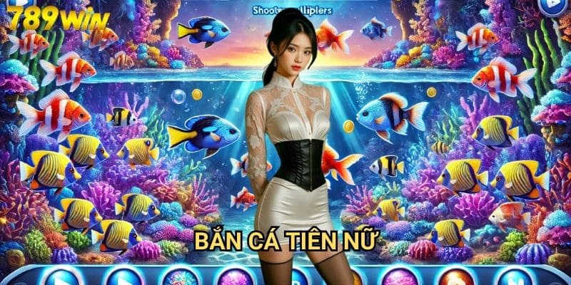 Bắn cá tiên nữ 789win - Phiêu lưu dưới đáy biển cùng nàng tiên 1 Bắn cá tiên nữ 789win - Phiêu lưu dưới đáy biển cùng nàng tiên
