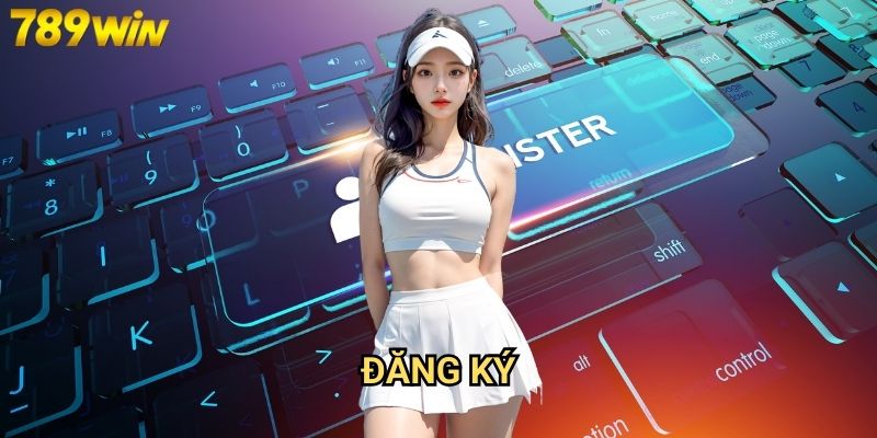 Đăng ký 789win - Bước đầu tiên chinh phục sân chơi cá cược 1 Đăng ký 789win - Bước đầu tiên chinh phục sân chơi cá cược