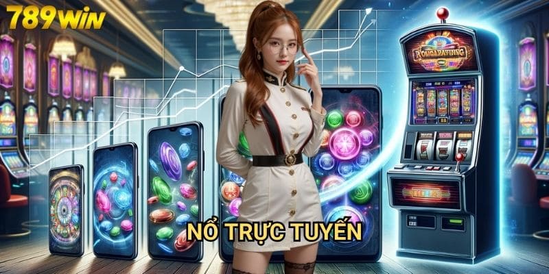 Nổ trực tuyến 789win - Trải nghiệm slot game mọi lúc mọi nơi